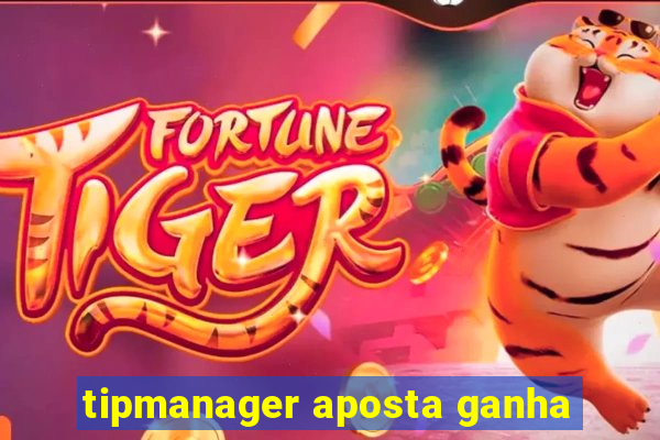 tipmanager aposta ganha